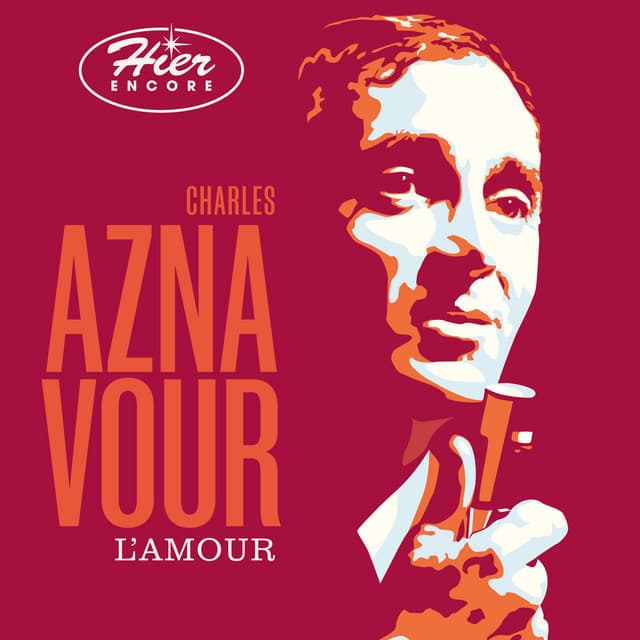 Hier encore - L'amour - Charles Aznavour