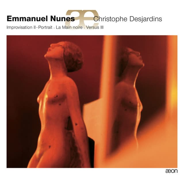Nunes: Oeuvres pour alto : La Main noire - Improvisation II - Portrait - Versus III - Emmanuel Nunes
