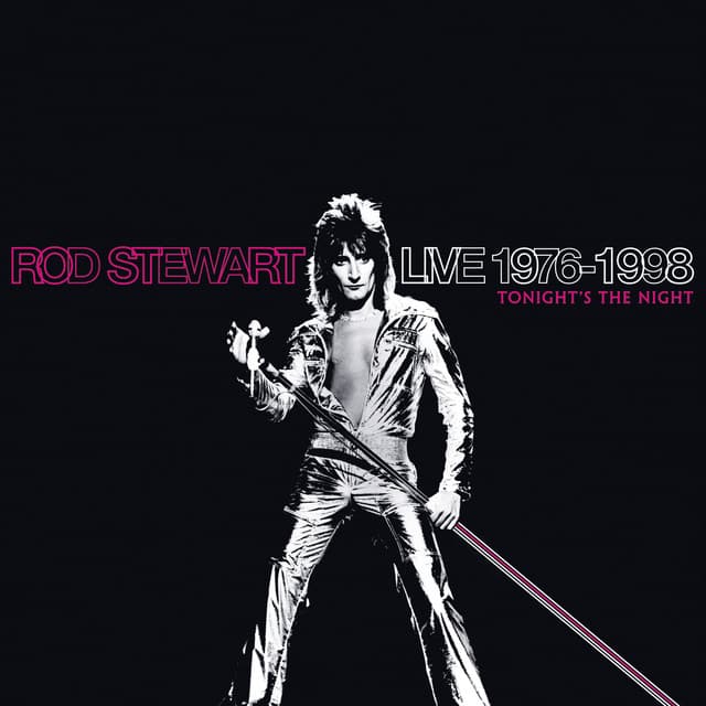 Live 1976 - 1998: Tonight's the Night - Rod Stewart