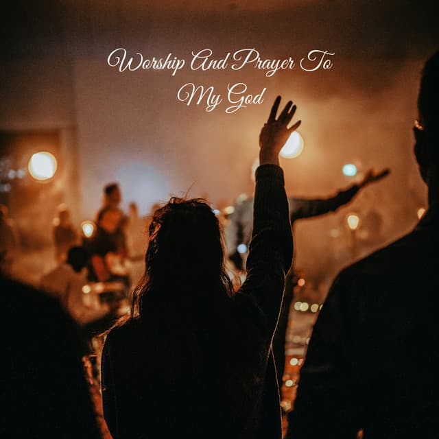 Worship And Prayer To My God - Praise and Worship Orchestra