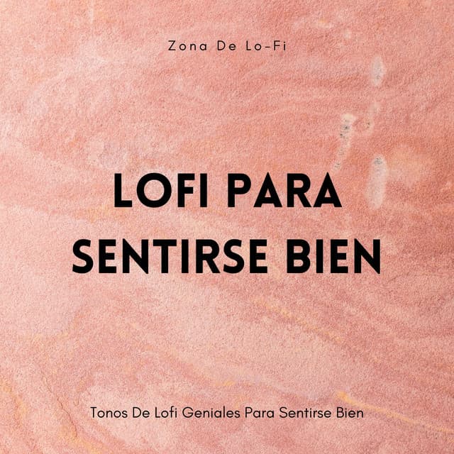 Zona De Lo-Fi: Tonos De Lofi Geniales Para Sentirse Bien - Ritmos lofi