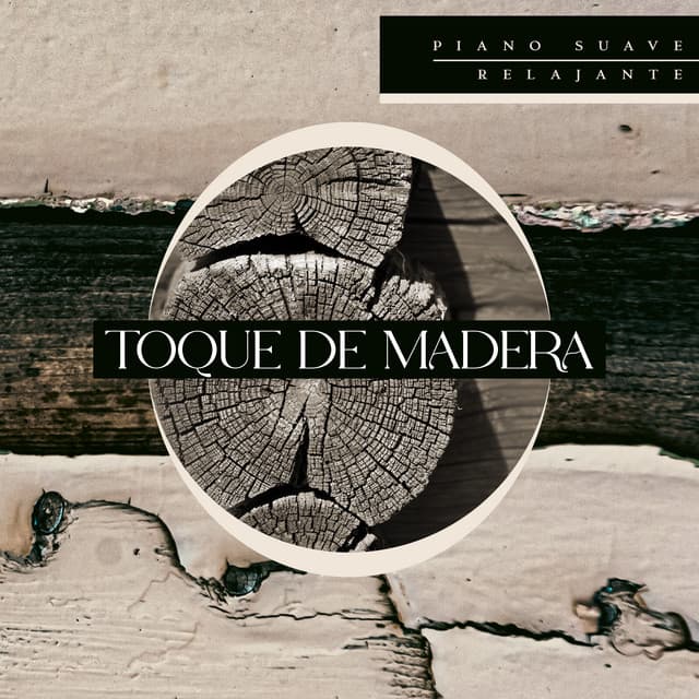 Toque de madera - Piano Suave Relajante