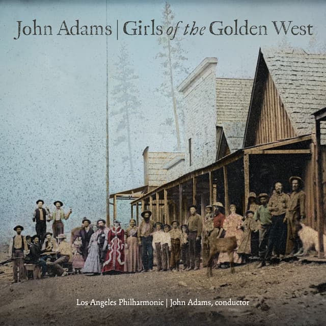 John Adams: Girls of the Golden West - John Adams