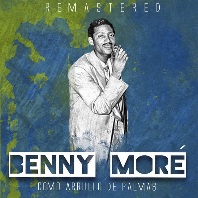 Como arrullo de palmas - Beny Moré