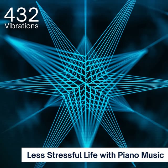 Less Stressful Life with Piano Music - 432 Vibrations