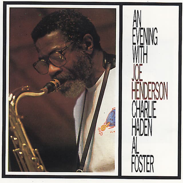 An Evening With Joe Henderson, Al Foster, Charlie Haden - Joe Henderson
