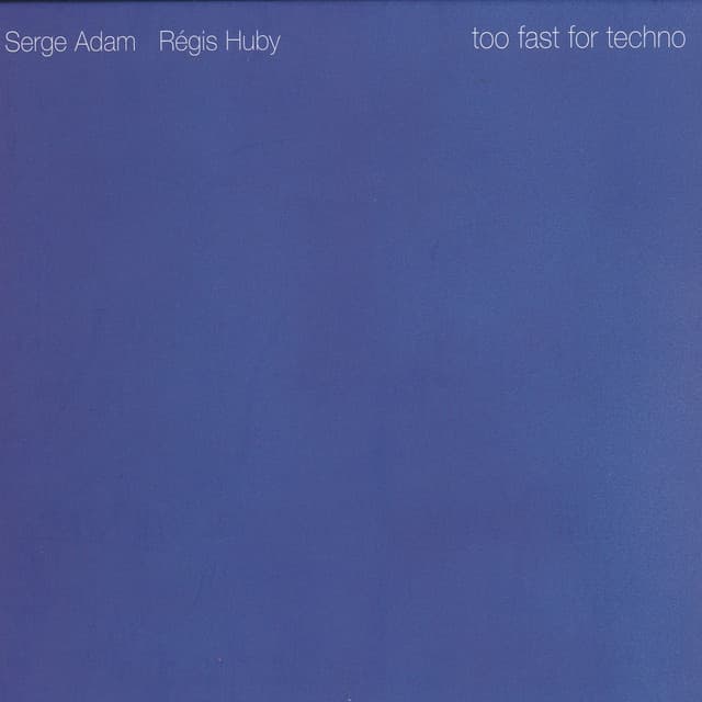 Too Fast For Techno - Régis Huby