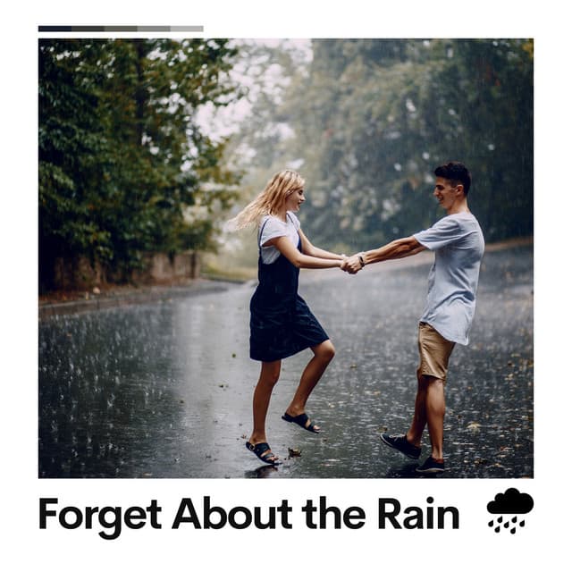 Forget About the Rain - Day & Night Rain