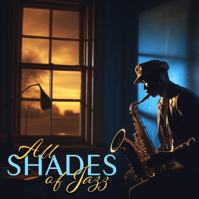 All Shades of Jazz: Soul & Smooth Ballads, Beautiful Romantic Jazz, Night Lounge - Jazz Music Lovers Club