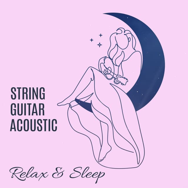 String Guitar Acoustic: Relax & Sleep - Insomnia Cure Music Society