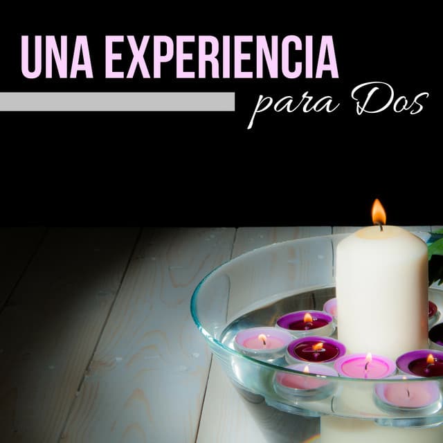 Una Experiencia para Dos - Ambiente de Spa para una Noche Romántica con tu Pareja - Musica Romantica Ensemble
