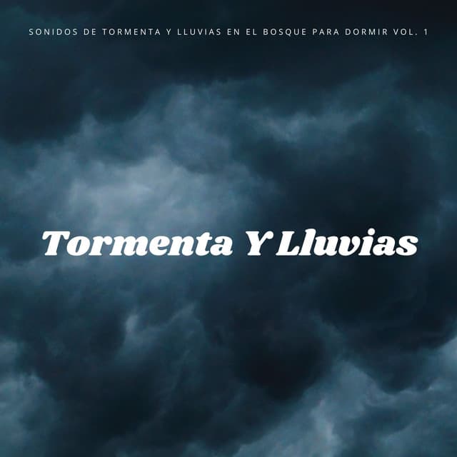 Sonidos De Tormenta Y Lluvias En El Bosque Para Dormir Vol. 1 - Tormentas eléctricas