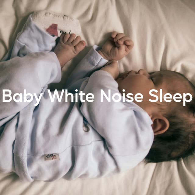 Baby White Noise Sleep - Soothing White Noise for Relaxation