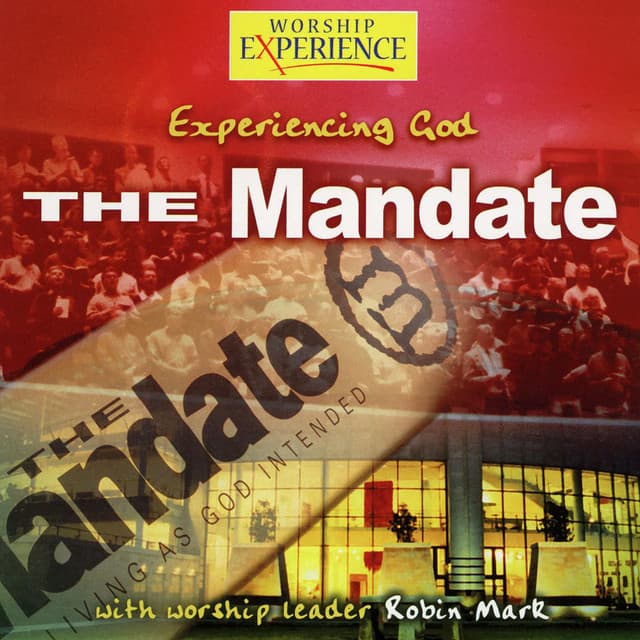The Mandate - Experiencing God - Robin Mark