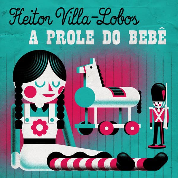 Heitor Villa-Lobos: A prole do bebê - Heitor Villa-Lobos