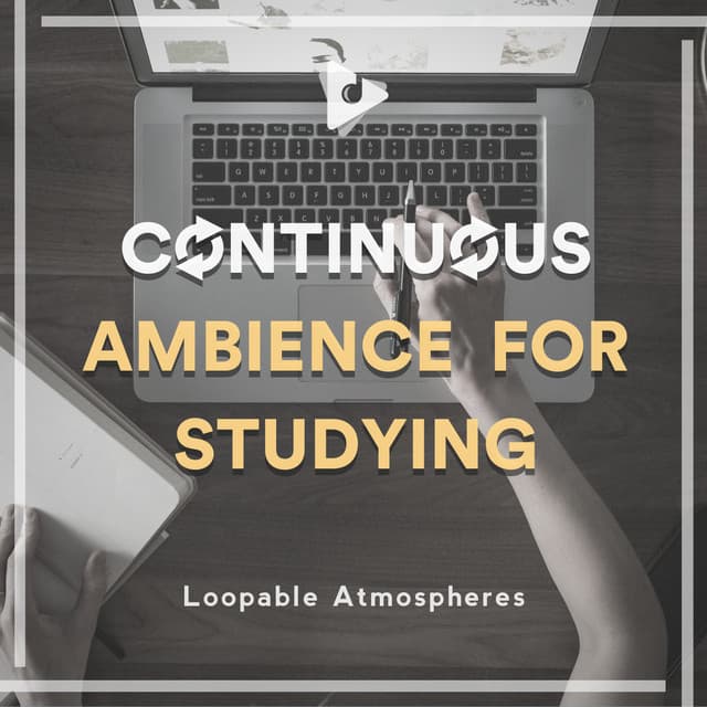 Continuous Ambience for Studying - Loopable Atmospheres