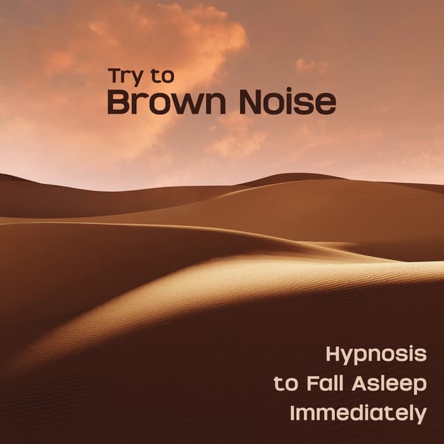 Try to Brown Noise Hypnosis to Fall Asleep Immediately - Sleep Music!