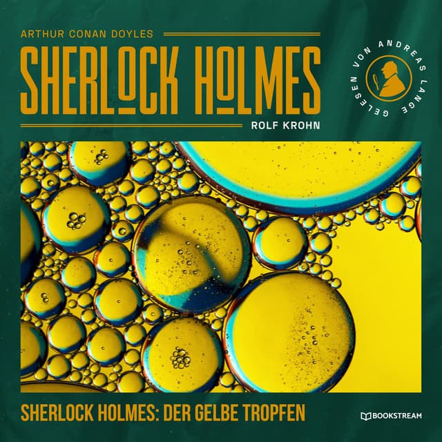 Sherlock Holmes: Der gelbe Tropfen - Arthur Conan Doyle