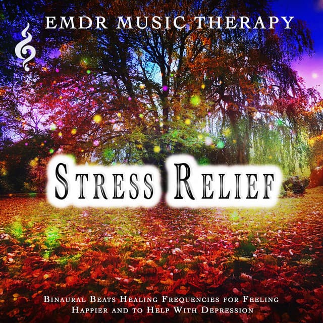 Stress Relief: Binaural Beats Healing Frequencies for Feeling Happier and to Help With Depression - EMDR Music Therapy