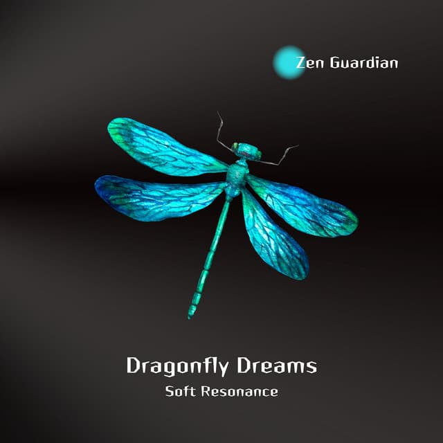 Dragonfly Dreams: Soft Resonance - Zen Guardian