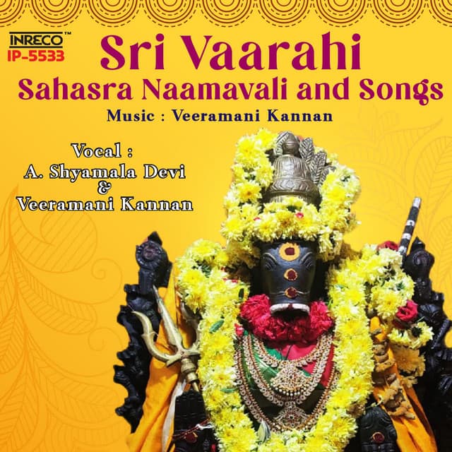 Sri Vaarahi Sahasra Naamavali and Songs - A. Shyamala Devi