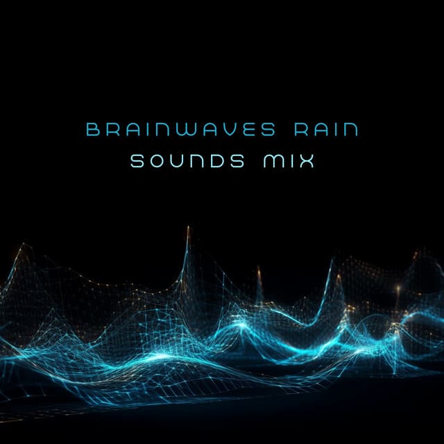 Rain Sounds & Brainwaves: Deep State of Mind Relaxation, Study Focus, Healing Frequency - Brain Waves Therapy