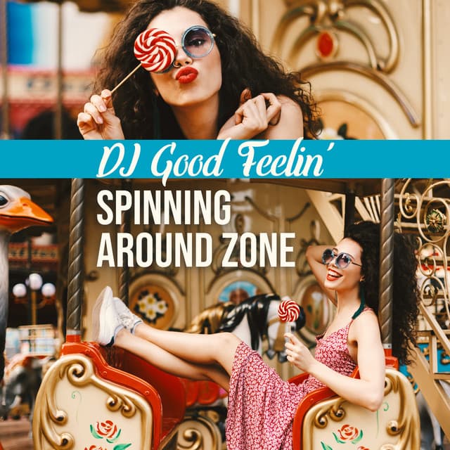 Spinning Around Zone - DJ Good Feelin'