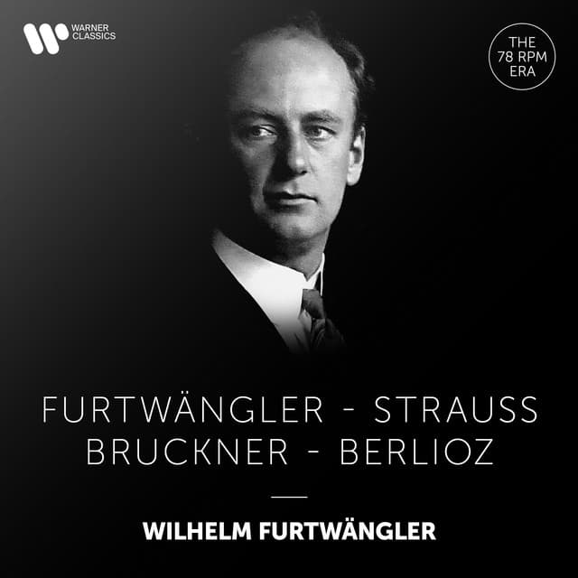 Furtwängler Conducts Furtwängler, Strauss, Bruckner & Berlioz - Wilhelm Furtwängler