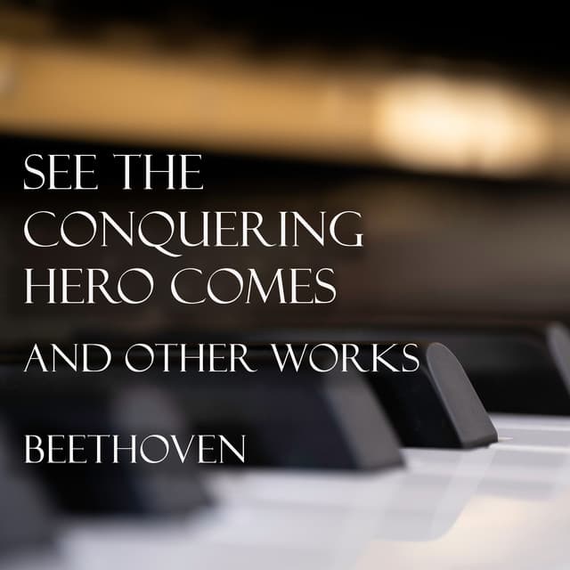 'See the conquering hero comes' Variations and other works - Beethoven - Ludwig van Beethoven