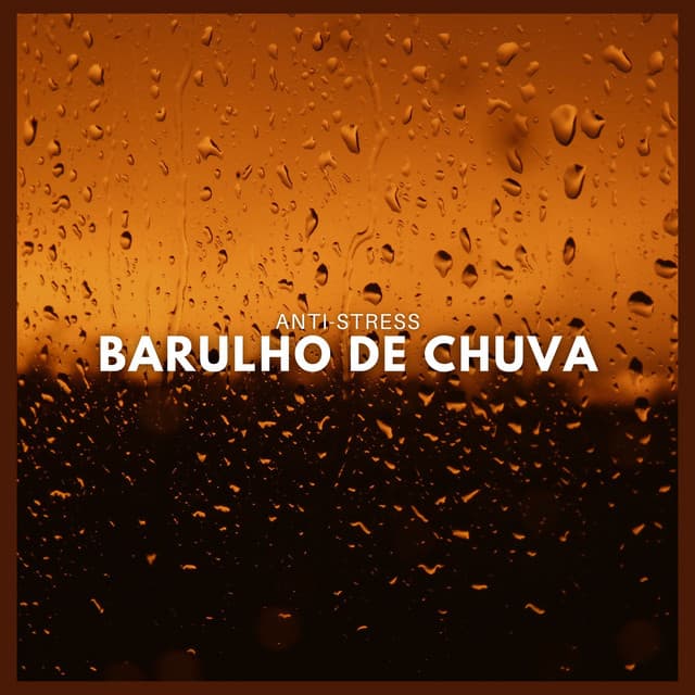 Anti-stress: Barulho de Chuva - Ansiedade Tratamento