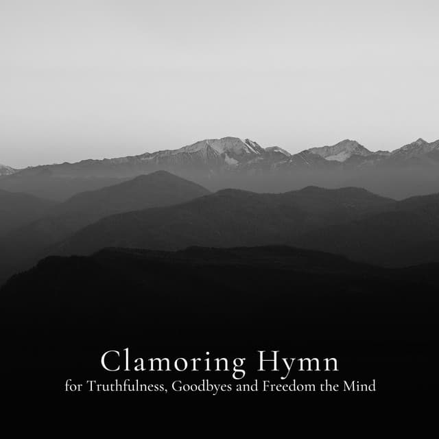 * Clamoring Hymn for Truthfulness, Goodbyes and Freedom the Mind * - Loopable White Noise