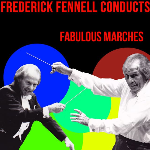 Fabulous Marches For Orchestra - Frederick Fennell