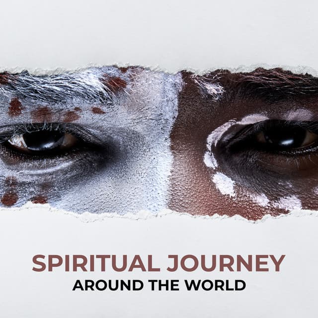 Spiritual Journey Around the World: Soothing New Age for Deep Meditation & Quiet Contemplation, Mindfullness, Tension Release, Healing Power of Music, Ethnic Music with Serene Nature Sounds - Project!Yoga Meditation