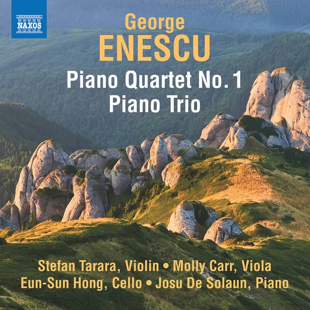 Enescu: Piano Quartet No. 1 in D Major, Op. 16 & Piano Trio in A Minor - George Enescu