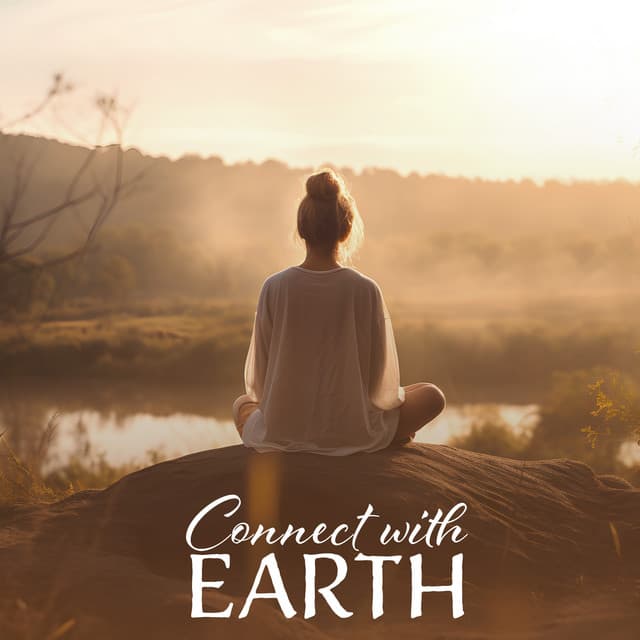 Connect with Earth: Calm Music for Eco Meditation, Mindfulness, Neurofeedback, Awakening Consciousness - Ultimate New Age Academy