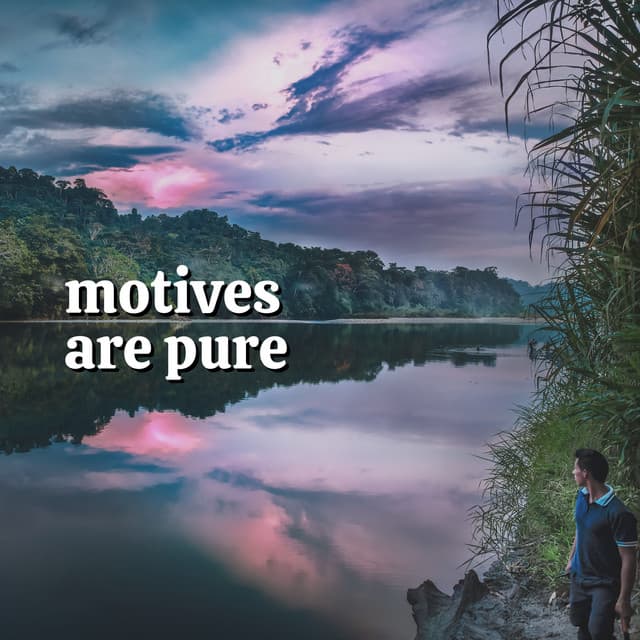 Motives Are Pure - Meditation Music