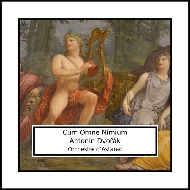 Dvořák: Cum Omne Nimium - Antonín Dvořák
