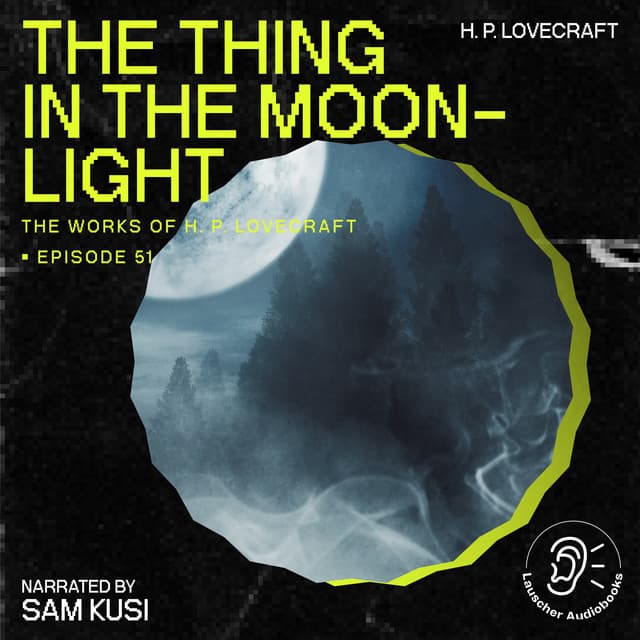 The Thing in the Moonlight - The Work of H. P. Lovecraft
