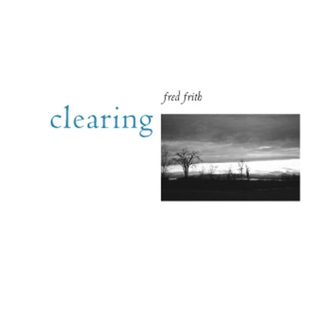 Clearing - Fred Frith