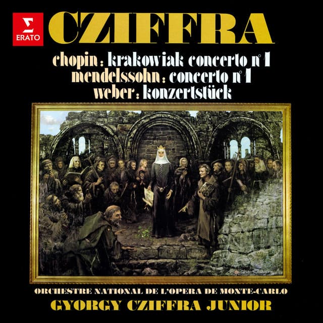 Chopin: Krakowiak & Piano Concerto No. 1 - Mendelssohn: Piano Concerto No. 1 - Weber: Konzertstück - György Cziffra