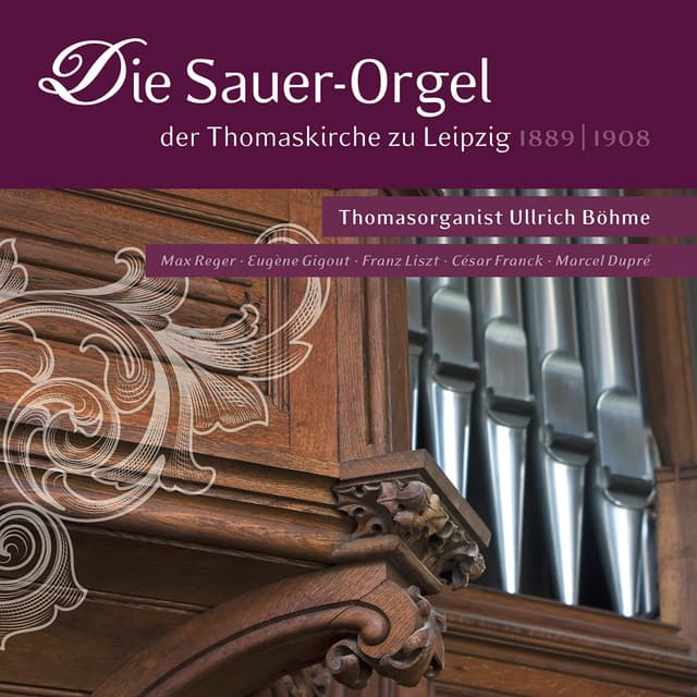 Die Sauer-Orgel der Thomaskirche zu Leipzig - Ullrich Böhme