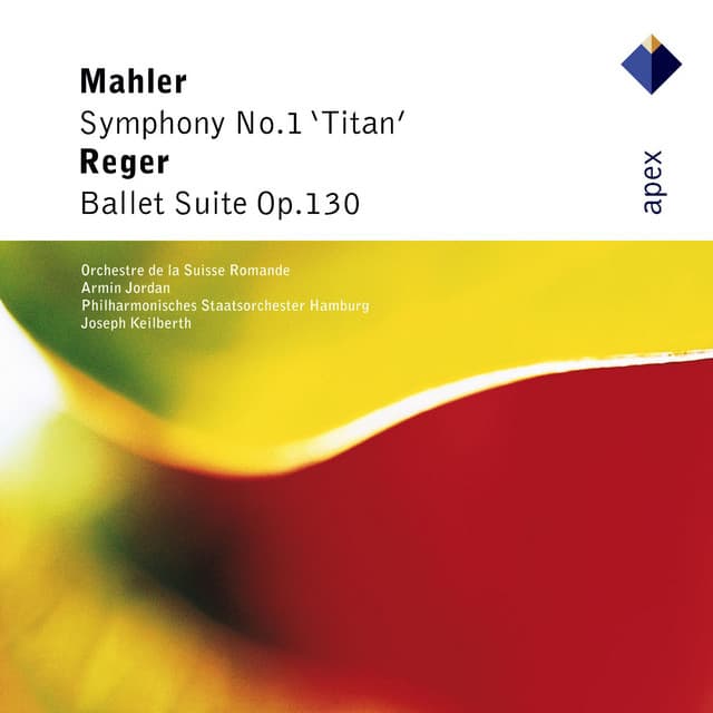 Mahler : Symphony No.1, 'Titan' & Reger : Ballet Suite - Armin Jordan & Orchestre de la Suisse Romande, Joseph Keilberth & Philharmonisches Staatsorchester Hamburg