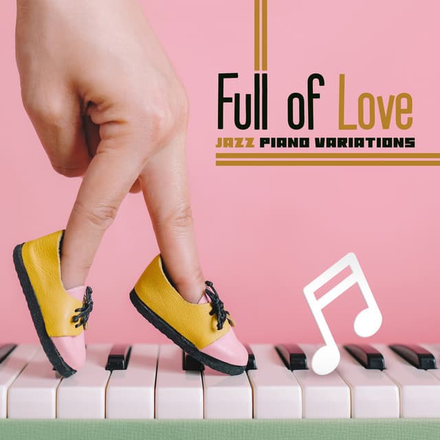 Full of Love Jazz Piano Variations - Jay Shanes