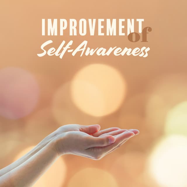 Improvement of Self-Awareness - Calming Music Sanctuary