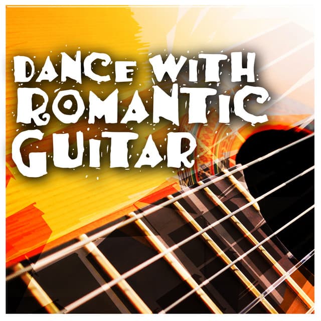 Dance with Romantic Guitar - Romantica De La Guitarra