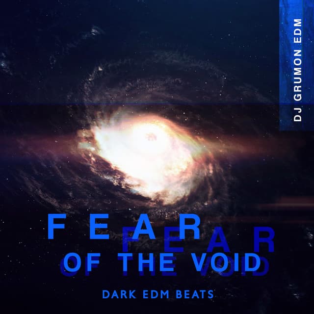 Fear of the Void - DJ Grumon EDM