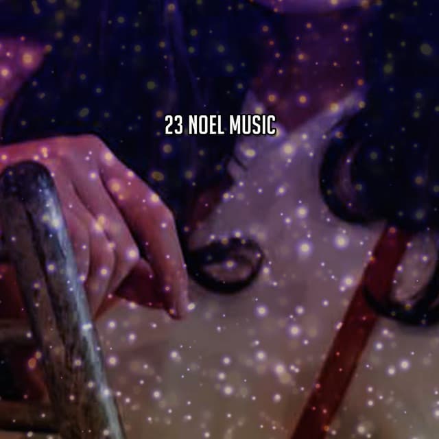 23 Noel Music - Christmas Eve