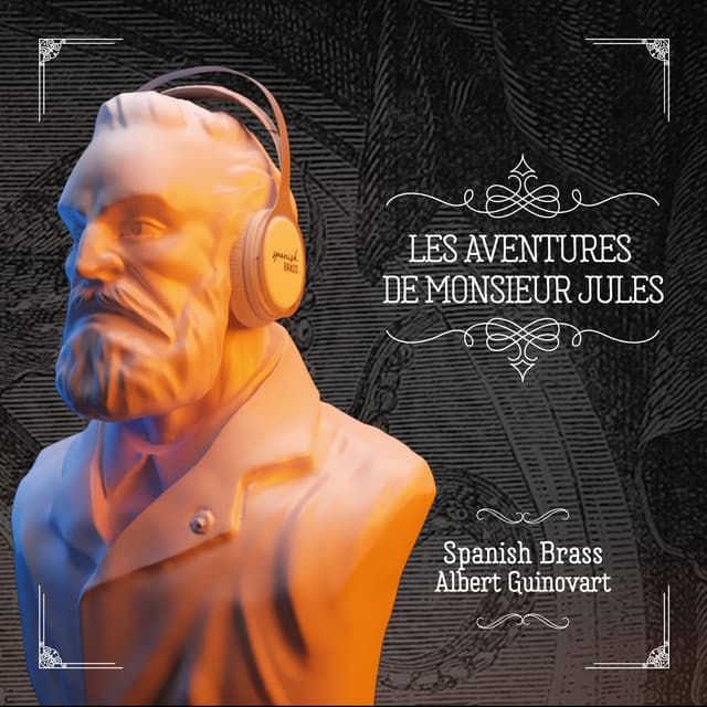Les aventures de Monsieur Jules - Spanish Brass