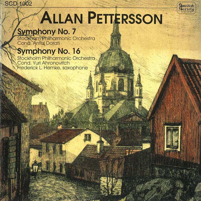 Pettersson: Symphonies No. 7 & No. 16 - Allan Pettersson