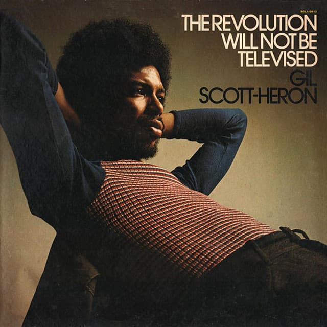 The Revolution Will Not Be Televised - Gil Scott-Heron